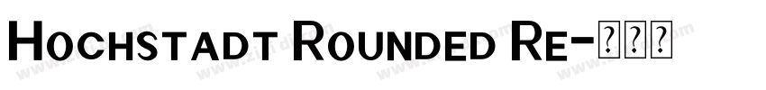 Hochstadt Rounded Re字体转换